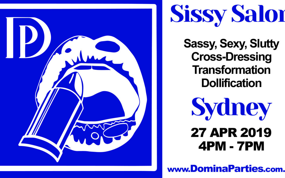 Sydney *NEW* Sissy Salon ~ 27 April 2019