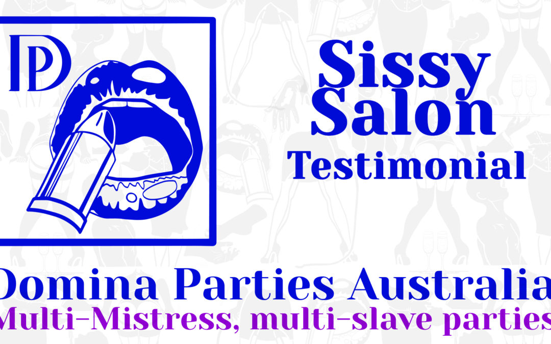Testimonial: Sissy Salon 24 August 2019
