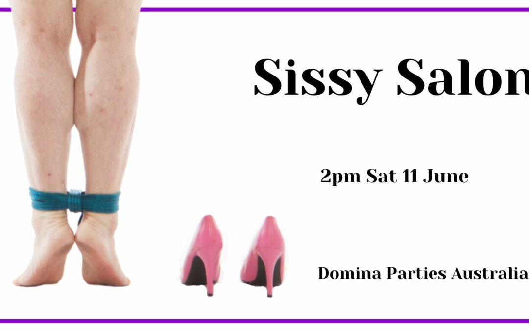 Melbourne Sissy Salon ~ 11 June 2022
