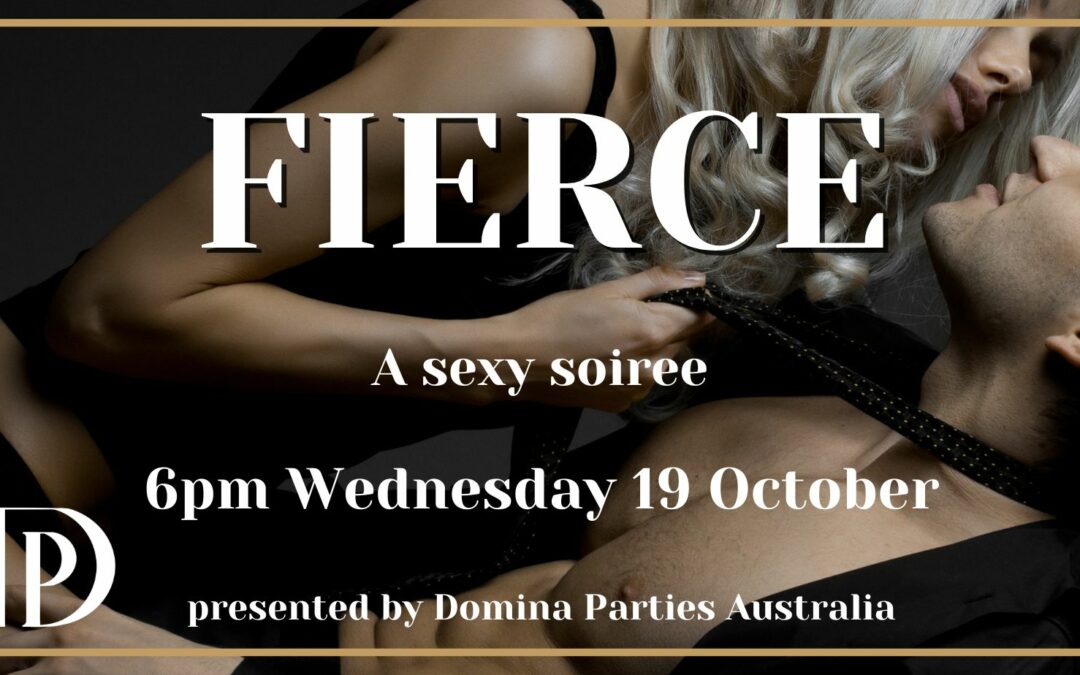 FIERCE: A Sexy Soiree w special guest LHDart ~ 19 October 2022