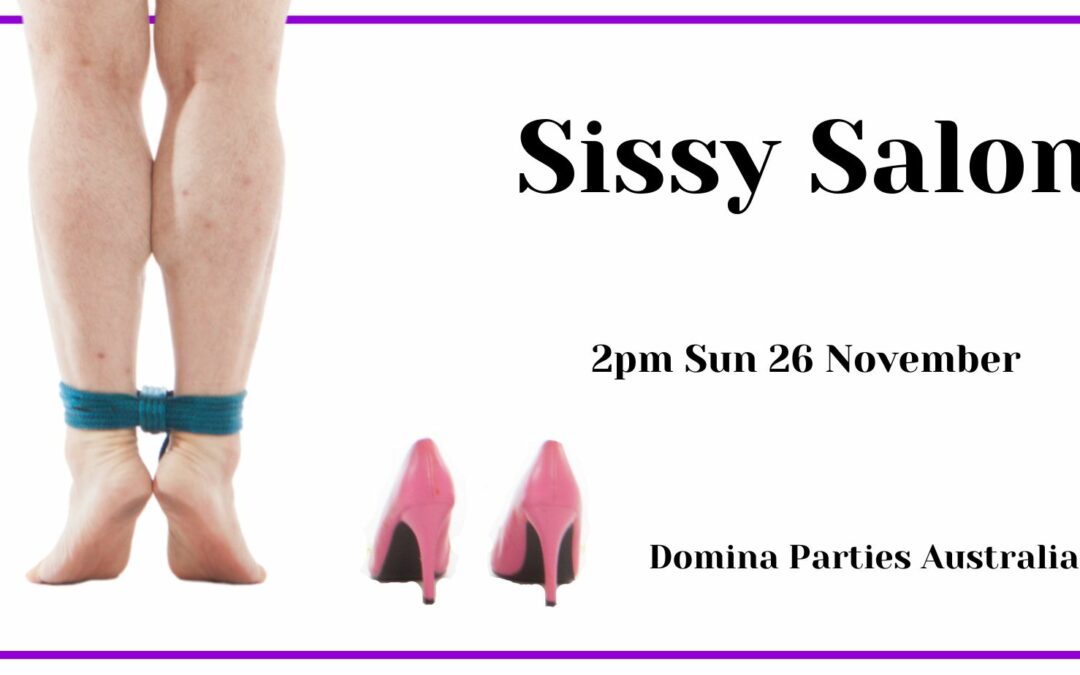 Sydney Sissy Salon ~ 26 November 2023